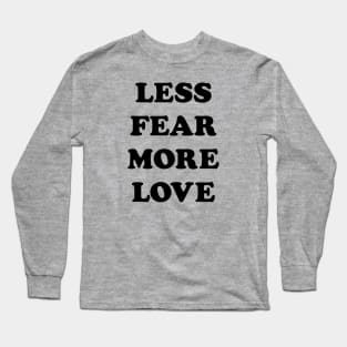 More Love Less Hate Long Sleeve T-Shirt